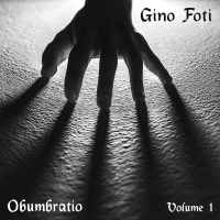 Gino Foti - Obumbratio: Vol. 1